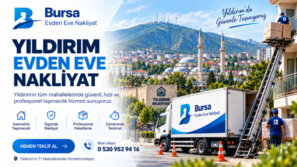 Yıldırım Evden Eve Nakliyat | Güvenli, Profesyonel ve Asansörlü Taşımacılık